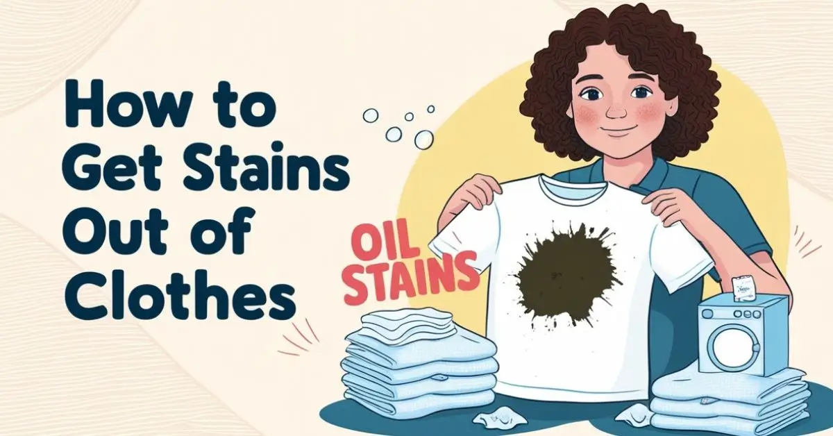 How To Get Oil Stains Out Of Clothes