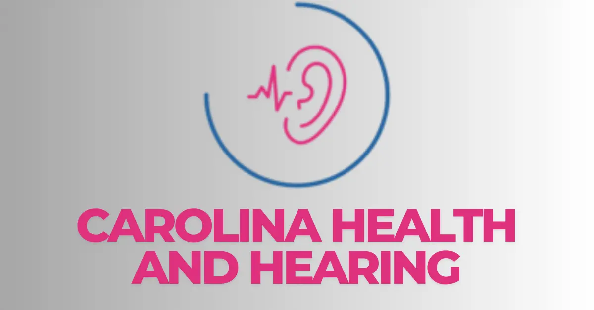 carolina health and hearing