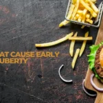 foods that cause early puberty