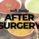 soft foods after surgery