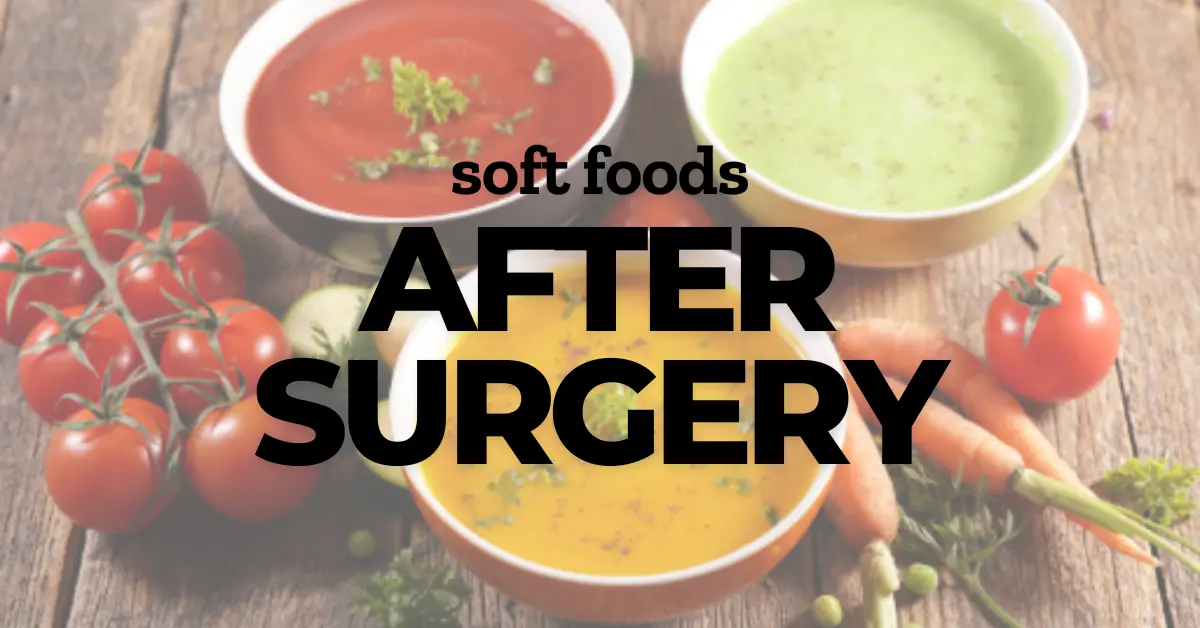 soft foods after surgery