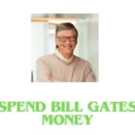 spend bill gates money